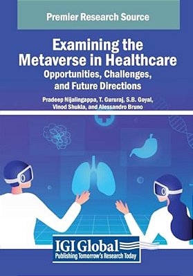 Examining The Metaverse In Healthcare: Opportunities, Challenges, And Future Directions-..
