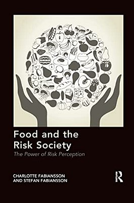 Food And The Risk Society: The Power Of Risk Perception-..