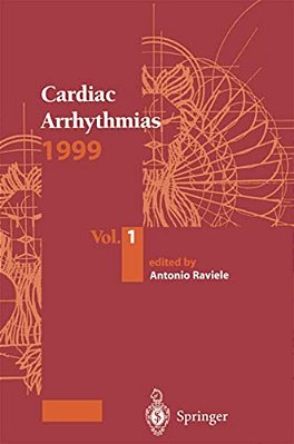 Cardiac Arrhythmias 1999: Vol.1. Proceedings Of The 6Th International Workshop On Cardiac Arrhythmias (Venice, 5-8 October 1999)-..