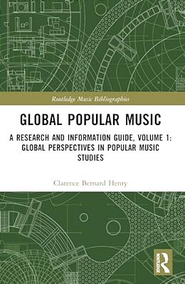 Global Popular Music: A Research And Information Guide, Volume 1: Global Perspectives In Popular Music Studies-..