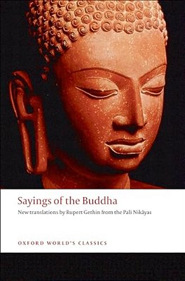 Sayings Of The Buddha: New Translations From The Pali Nikayas-..