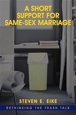 A Short Support For Same-Sex Marriage: Rethinking The Trash Talk-..