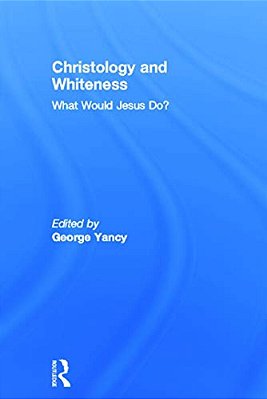 Christology And Whiteness: What Would Jesus Do?-..