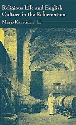 Religious Life And English Culture In The Reformation-..
