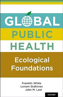 Global Public Health: Ecological Foundations-..