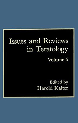 Issues And Reviews In Teratology: Volume 5-..