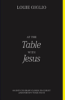 At The Table With Jesus: 66 Days To Draw Closer To Christ And Fortify Your Faith-..