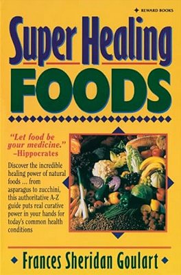 Super Healing Foods: Discover The Incredible Healing Power Of Natural Foods-..