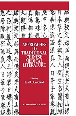 Approaches To Traditional Chinese Medical Literature: Proceedings Of An International Symposium On Translation Methodologies And Terminologies-..