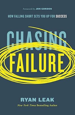 Chasing Failure: How Falling Short Sets You Up For Success-..
