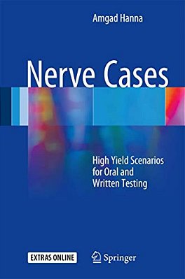 Nerve Cases: High Yield Scenarios For Oral And Written Testing-..