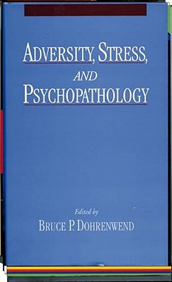 Adversity, Stress, And Psychopathology-..