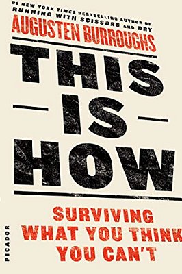 This Is How: Surviving What You Think You Can't-..