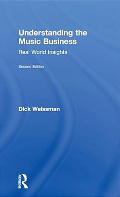 Understanding The Music Business: Real World Insights-..