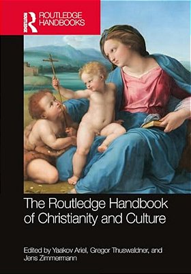 The Routledge Handbook Of Christianity And Culture-..