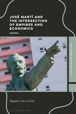 José Martí And The Intersection Of Empires And Economics-..