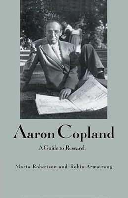 Aaron Copland: A Guide To Research-..