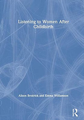 Listening To Women After Childbirth-..