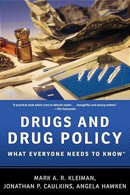 Drugs And Drug Policy: What Everyone Needs To Know(r)-..