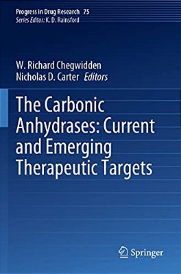 The Carbonic Anhydrases: Current And Emerging Therapeutic Targets-..