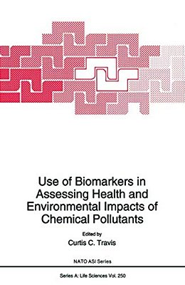 Use Of Biomarkers In Assessing Health And Environmental Impacts Of Chemical Pollutants-..