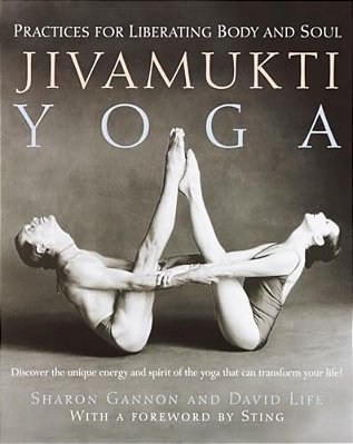 Jivamukti Yoga: Practices For Liberating Body And Soul-..