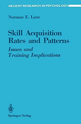 Skill Acquisition Rates And Patterns: Issues And Training Implications-..