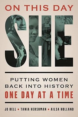 On This Day She: Putting Women Back Into History One Day At A Time-..