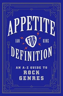 Appetite For Definition: An A-z Guide To Rock Genres-..