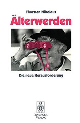 Älterwerden: Die Neue Herausforderung-..