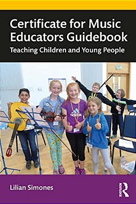 Certificate For Music Educators Guidebook: Teaching Children And Young People-..