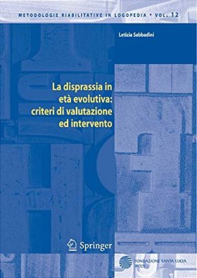La Disprassia In Età Evolutiva: Criteri Di Valutazione Ed Intervento-..