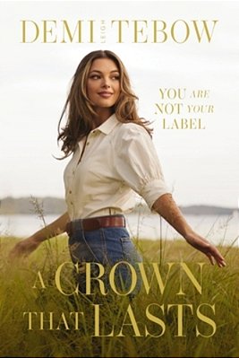 A Crown That Lasts: You Are Not Your Label-..