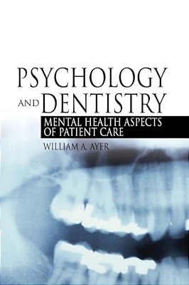 Psychology And Dentistry: Mental Health Aspects Of Patient Care-..