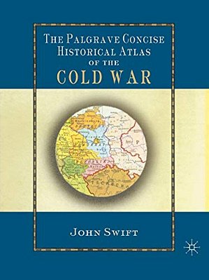 The Palgrave Concise Historical Atlas Of The Cold War-..