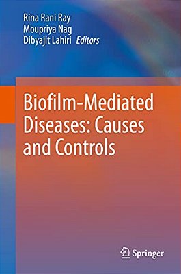 Biofilm-Mediated Diseases: Causes And Controls-..