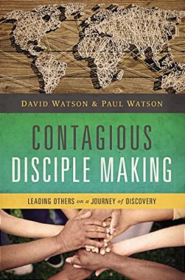 Contagious Disciple Making: Leading Others On A Journey Of Discovery-..