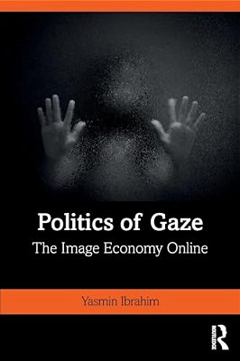 Politics Of Gaze: The Image Economy Online-..