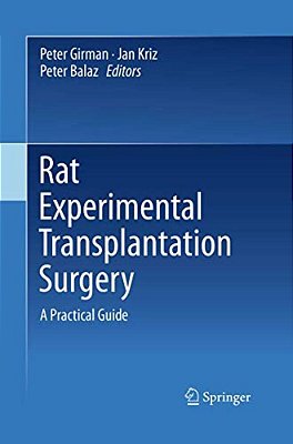 Rat Experimental Transplantation Surgery: A Practical Guide-..