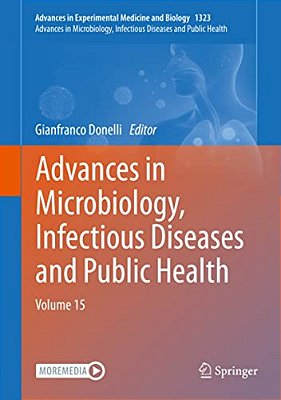 Advances In Microbiology, Infectious Diseases And Public Health: Volume 15-..