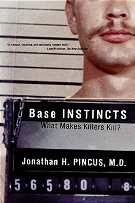 Base Instincts: What Makes Killers Kill?-..