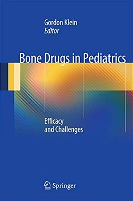 Bone Drugs In Pediatrics: Efficacy And Challenges-..
