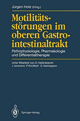Motilitätsstörungen Im Oberen Gastrointestinaltrakt: Pathophysiologie, Pharmakologie Und Differentialtherapie-..