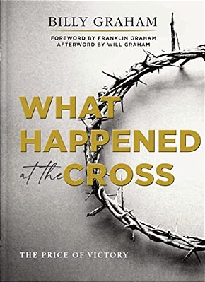 What Happened At The Cross: The Price Of Victory-..