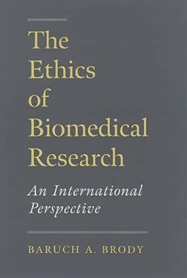The Ethics Of Biomedical Research: An International Perspective-..