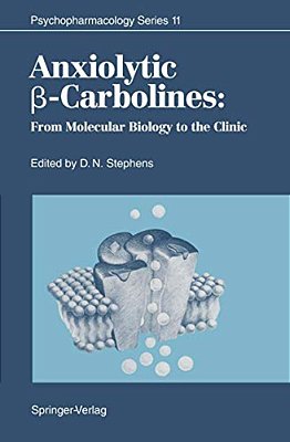Anxiolytic ß-Carbolines: From Molecular Biology To The Clinic-..