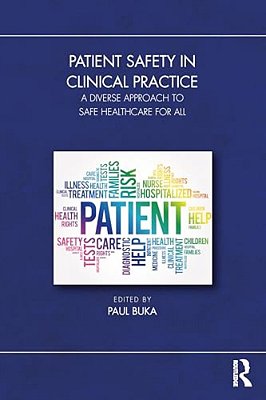 Patient Safety In Clinical Practice: A Diverse Approach To Safe Healthcare For All-..
