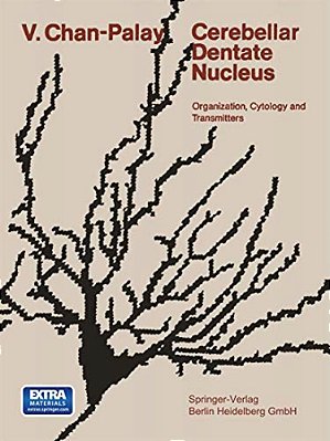 Cerebellar Dentate Nucleus: Organization, Cytology And Transmitters-..