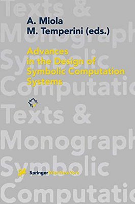 Advances In The Design Of Symbolic Computation Systems-..