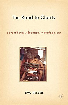 The Road To Clarity: Seventh-Day Adventism In Madagascar-..